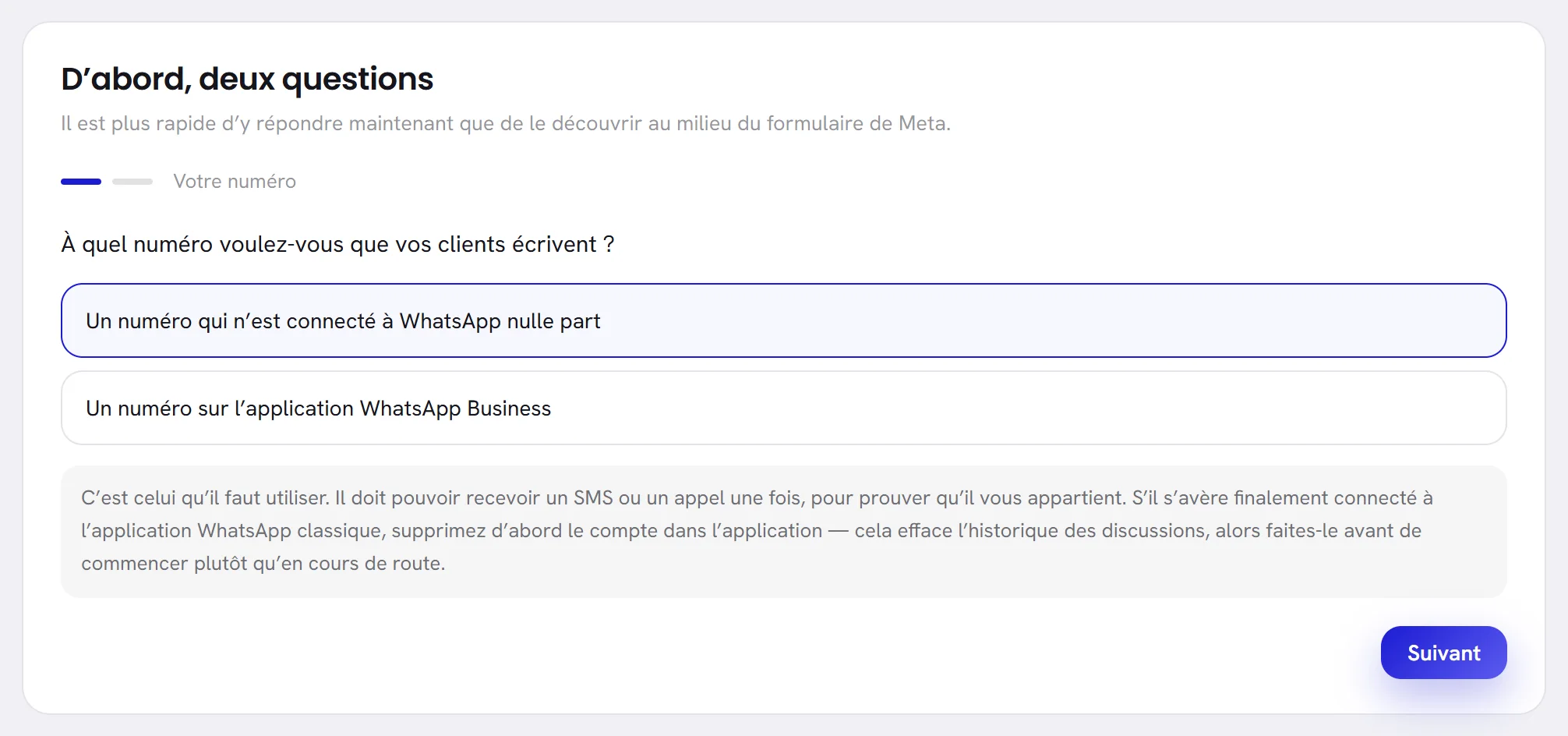 La première question, « À quel numéro voulez-vous que vos clients écrivent ? », avec la réponse « Un numéro qui n’est connecté à WhatsApp nulle part » cochée et son conseil en dessous.