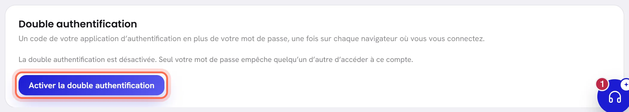 La carte Double authentification lorsqu’elle est désactivée : une ligne indiquant que votre mot de passe est la seule protection du compte, et le bouton Activer la double authentification entouré.